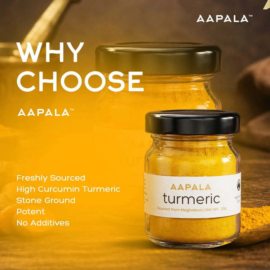 Why Trust Aapala for Lakadong Turmeric? Fresh harvest of the year, stone-ground, naturally potent and no additives or fillers.